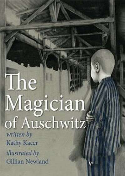 The Magician of Auschwitz, Hardcover/Kathy Kacer