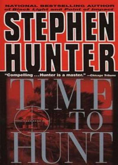 Time to Hunt, Paperback/Stephen Hunter