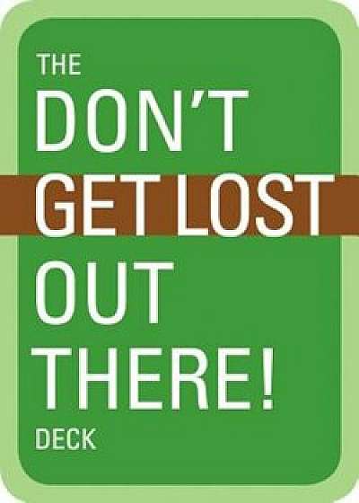 The Don't Get Lost Out There! Deck, Paperback/Mountaineers Books