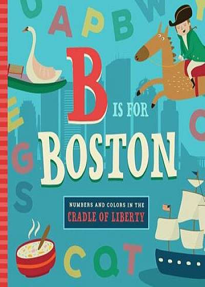 B Is for Boston, Hardcover/Stephanie Miles