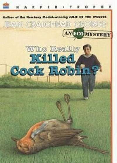 Who Really Killed Cock Robin', Paperback/Jean Craighead George