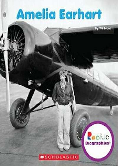 Amelia Earhart, Paperback/Wil Mara