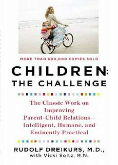 Children the Challenge, Paperback/Rudolf Dreikurs
