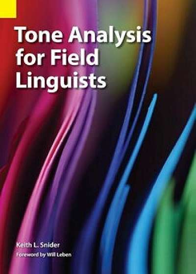 Tone Analysis for Field Linguists, Paperback/Keith L. Snider