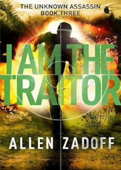 I Am the Traitor, Paperback/Allen Zadoff