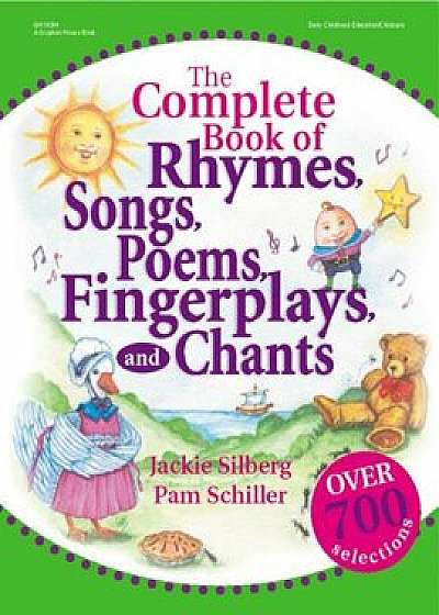 The Complete Book of Rhymes, Songs, Poems, Fingerplays and Chants: Over 700 Selections, Paperback/Jackie Silberg