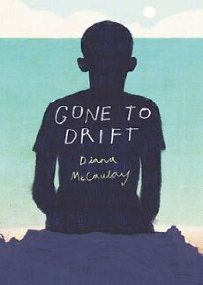 Gone to Drift, Hardcover/Diana McCaulay