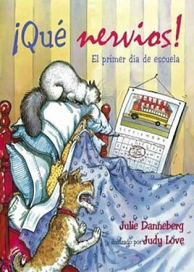 Que Nervios!: El Primer Dia de Escuela, Paperback/Julie Danneberg