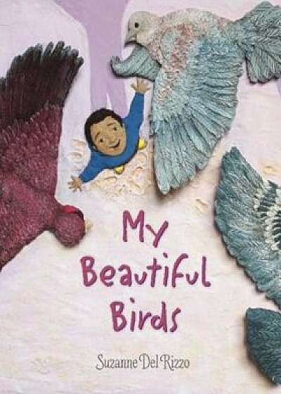 My Beautiful Birds, Hardcover/Suzanne Del Rizzo
