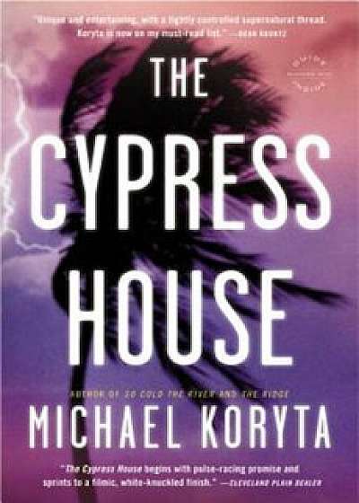 The Cypress House, Paperback/Michael Koryta