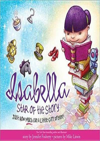 Isabella, Star of the Story, Hardcover/Jennifer Fosberry