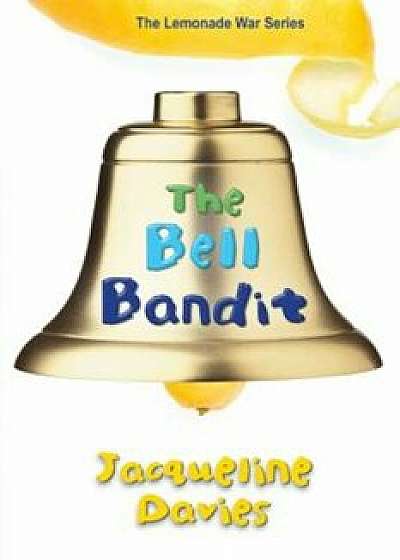 The Bell Bandit, Paperback/Jacqueline Davies