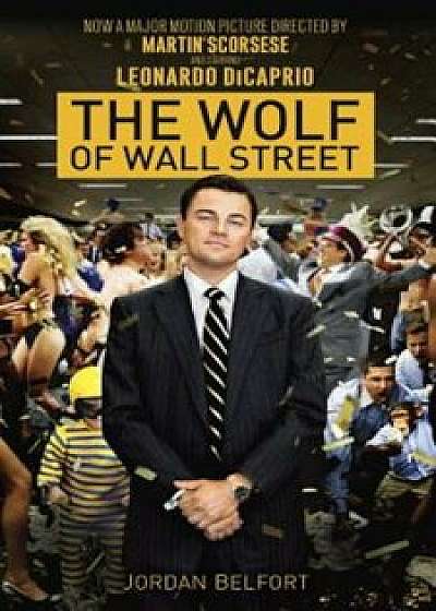 The Wolf of Wall Street, Paperback/Jordan Belfort