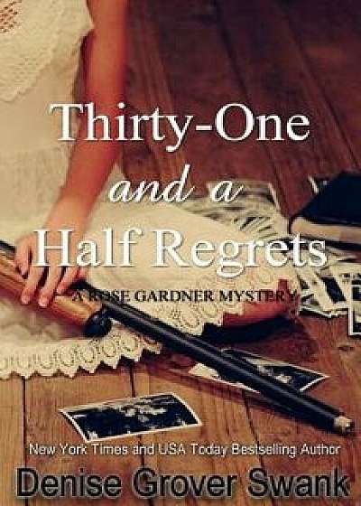 Thirty-One and a Half Regrets: Rose Gardner Mystery, Paperback/Denise Grover Swank