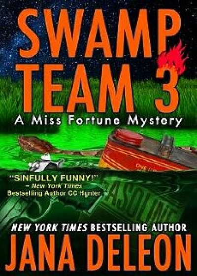 Swamp Team 3, Paperback/Jana DeLeon