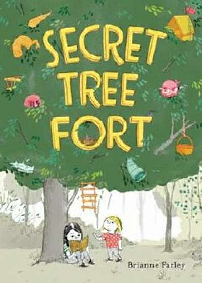 Secret Tree Fort, Hardcover/Brianne Farley