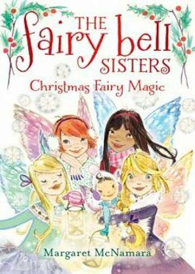 Christmas Fairy Magic, Paperback/Margaret McNamara