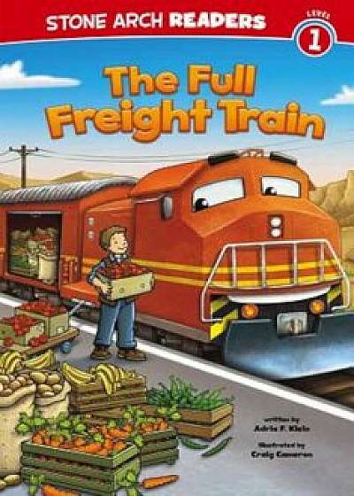 The Full Freight Train, Paperback/Adria F. Klein