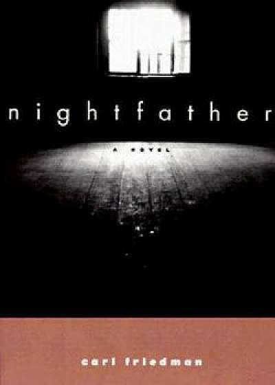 Nightfather, Paperback/Carl Friedman