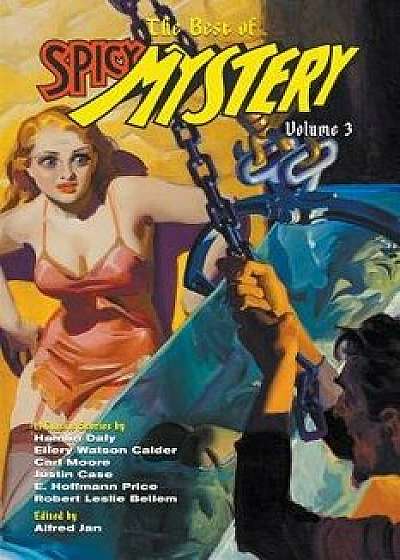 The Best of Spicy Mystery, Volume 3, Paperback/E. Hoffmann Price