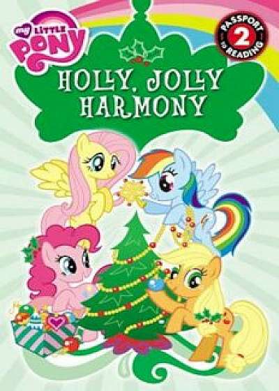 My Little Pony: Holly, Jolly Harmony, Paperback/D. Jakobs