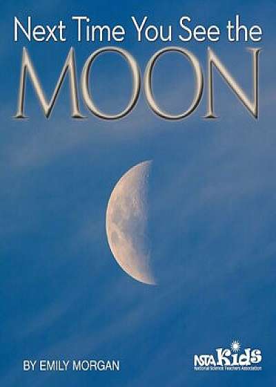 Next Time You See the Moon, Hardcover/Emily Morgan