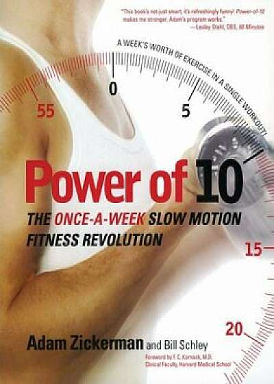 Power of 10: The Once-A-Week Slow Motion Fitness Revolution, Paperback/Adam Zickerman