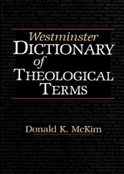 Westminster Dictionary of Theological Terms, Paperback/Donald K. McKim