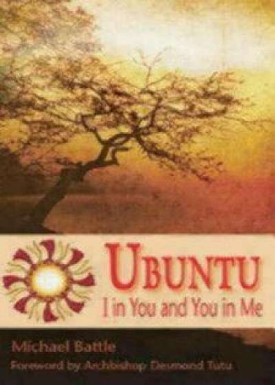 Ubuntu: I in You and You in Me, Paperback/Michael Battle