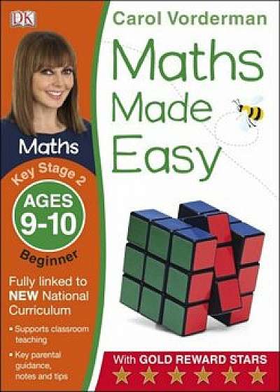 Maths Made Easy, Ages 9-10 Key Stage 2 Beginner/Carol Vorderman