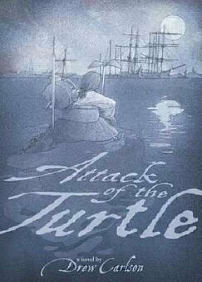 Attack of the Turtle, Paperback/Drew Carlson