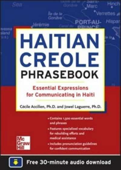 Haitian Creole Phrasebook: Essential Expressions for Communicating in Haiti, Paperback/Jowel C. Laguerre