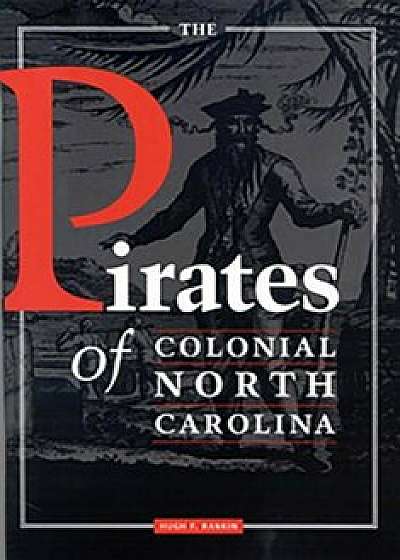 The Pirates of Colonial North Carolina, Paperback/Hugh F. Rankin