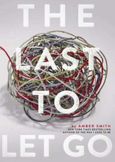 The Last to Let Go, Hardcover/Amber Smith