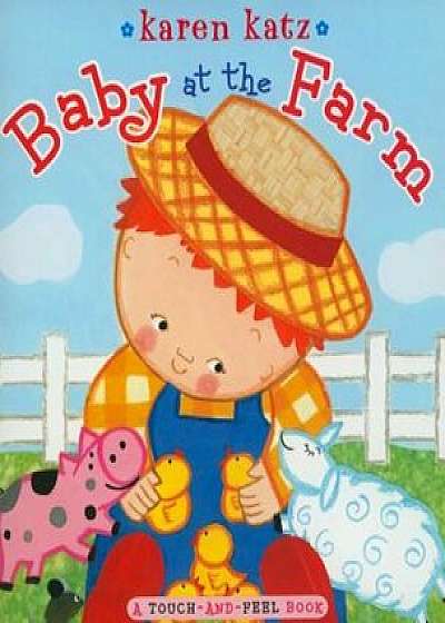 Baby at the Farm, Hardcover/Karen Katz