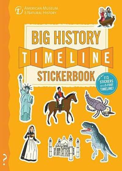 The Big History Timeline Stickerbook: From the Big Bang to the Present Day; 14 Billion Years on One Amazing Timeline!, Paperback/Christopher Lloyd