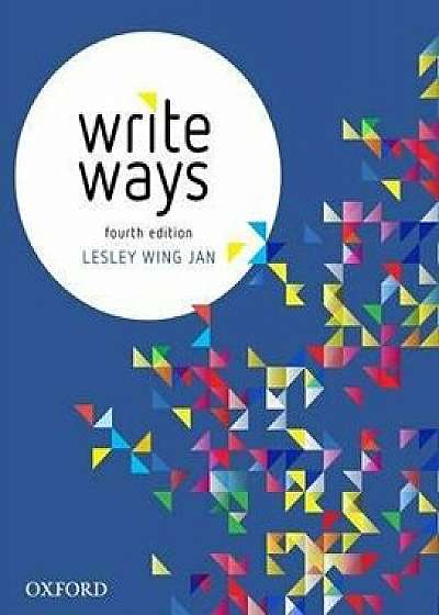 Coperta cărții Write Ways, Paperback (4th Ed.)/Jan Lesley Wing