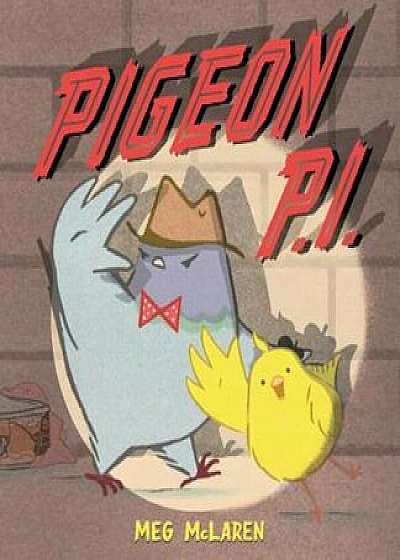 Pigeon P.I., Hardcover/Meg McLaren