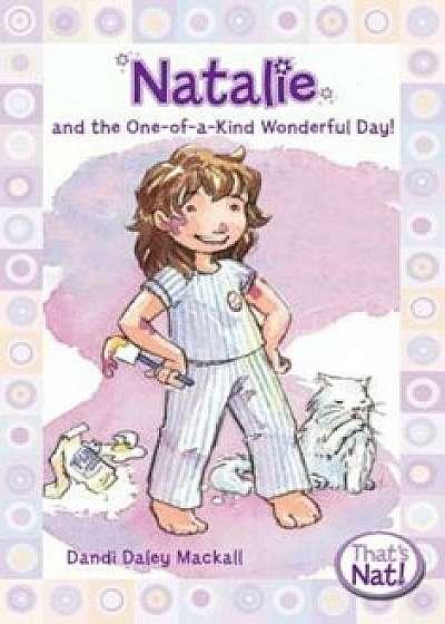 Natalie and the One-Of-A-Kind Wonderful Day!, Paperback/Dandi Daley Mackall