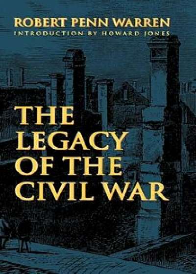 The Legacy of the Civil War, Paperback/Robert Penn Warren