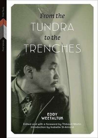 From the Tundra to the Trenches, Paperback/Eddy Weetaltuk