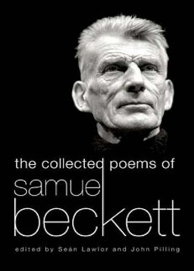 The Collected Poems of Samuel Beckett, Hardcover/Samuel Beckett