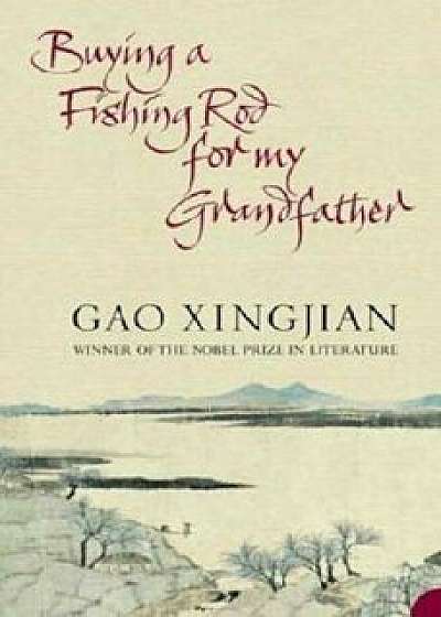 Buying a Fishing Rod for My Grandfather/Gao Xingijan