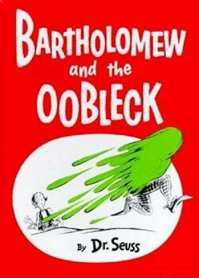 Bartholomew and the Oobleck: (Caldecott Honor Book), Hardcover/Seuss