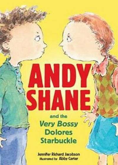 Andy Shane and the Very Bossy Dolores Starbuckle, Paperback/Jennifer Richard Jacobson