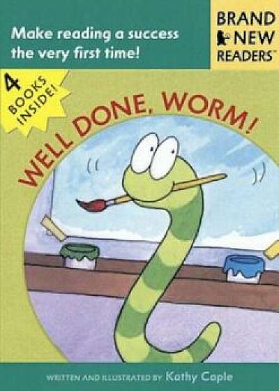 Well Done, Worm!: Brand New Readers, Paperback/Kathy Caple