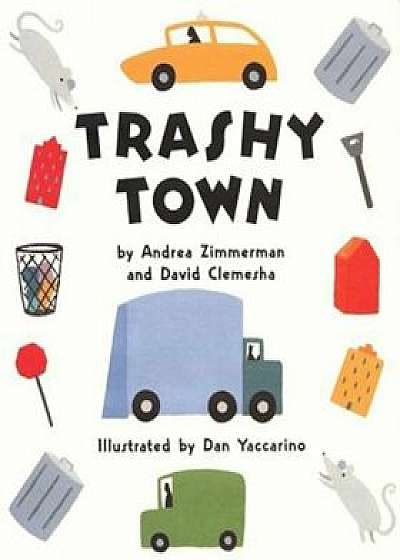 Trashy Town, Hardcover/Andrea Zimmerman