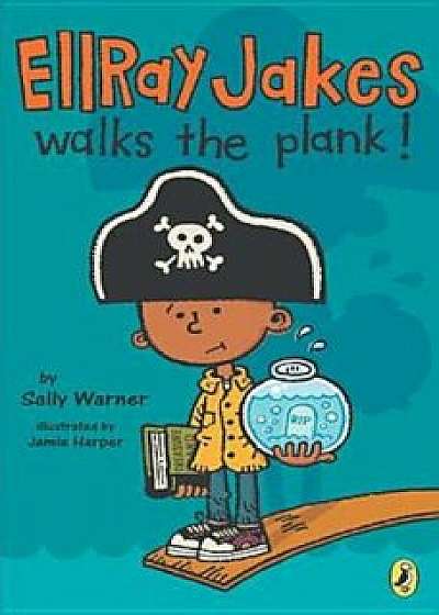 Ellray Jakes Walks the Plank!, Paperback/Sally Warner
