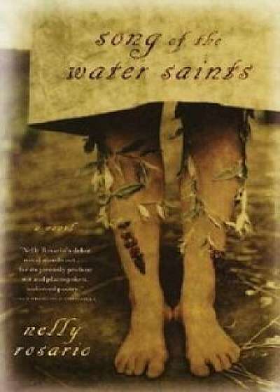 Song of the Water Saints, Paperback/Nelly Rosario