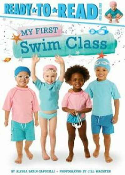 My First Swim Class, Hardcover/Alyssa Satin Capucilli